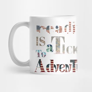 Reading is a ticket to adventure usa style Mug